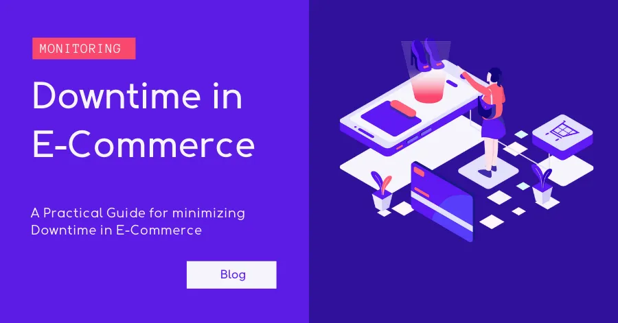 A Practical Guide for Minimizing Downtime in E-Commerce