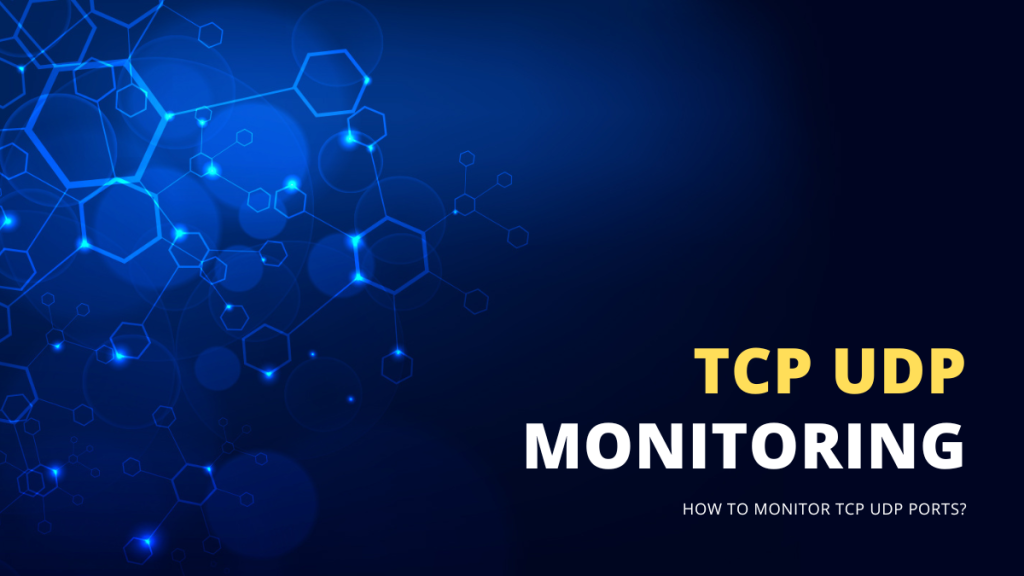 What Is TCP & UDP Monitoring - Xitoring